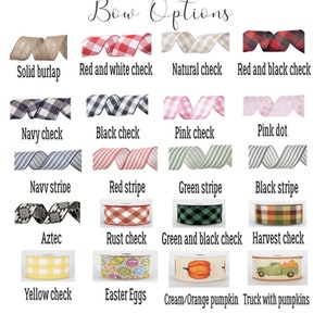 May include: A chart displaying various bow options for gift wrapping. The choices include solid burlap, red and white check, natural check, red and black check, navy check, black check, pink check, pink dot, navy stripe, red stripe, green stripe, black stripe, Aztec, rust check, green and black check, harvest check, yellow check, Easter Eggs, cream/orange pumpkin, and truck with pumpkins.
