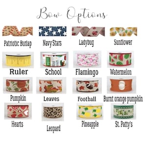 May include: A chart displaying 14 different ribbon choices for bows. The ribbon options include patriotic burlap, navy stars, ladybug, sunflower, ruler, school, flamingo, watermelon, pumpkin, leaves, football, burnt orange pumpkin, hearts, leopard, pineapple, and St. Patty's.