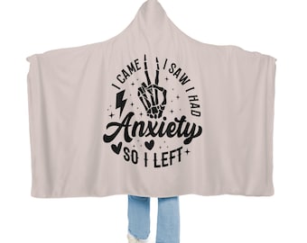 Anxiety Hooded Blanket | Hooded Blanket | Wearable Blanket | Hoodie Blanket | Snuggle Blanket | Sherpa Blanket | Funny Blanket
