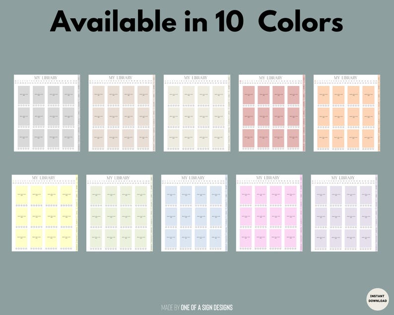 May include: A digital print featuring ten color variations of a "My Library" printable. Each design has a grid layout with spaces for book titles. The text "Available in 10 Colors" is at the top. The bottom text reads "Made by One of a Sign Designs."
