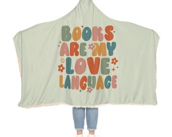 Books Are My love Language Hooded Blanket | Reading Blanket | Wearable Blanket | Hoodie Blanket | Snuggle Blanket | Sherpa Blanket