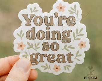 You're Doing So Great Vinyl Sticker, Floral Encouragement