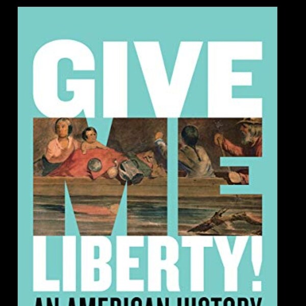Give Me Liberty!:  An American History, Seagull 6th Edition, Vol 1.  ( Digital Copy only )
