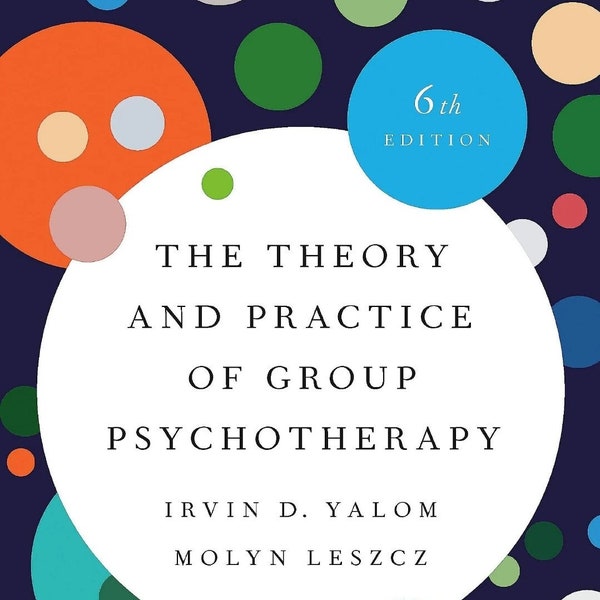 The Theory And Practice Of Group Psychotherapy,  6Th Edition. ( Digital Copy only )