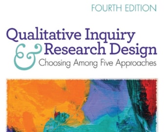 Qualitative Inquiry and Research Design: Choosing Among Five Approaches, 4th edition  ( Digital Copy only )
