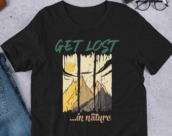 Get Lost in Nature Unisex t-shirt /Short-sleeve / Funny Hiking shirt