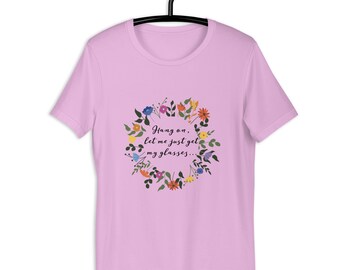Hang on Let me get my Glasses / Floral t-shirt / Grandma gift