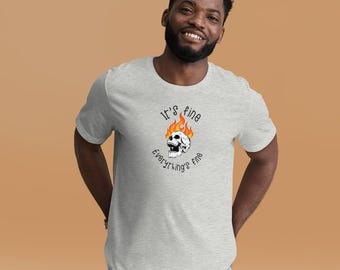 It's Fine Skull on Fire Unisex T-Shirt