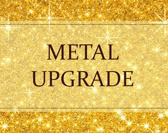 Metal Upgrade