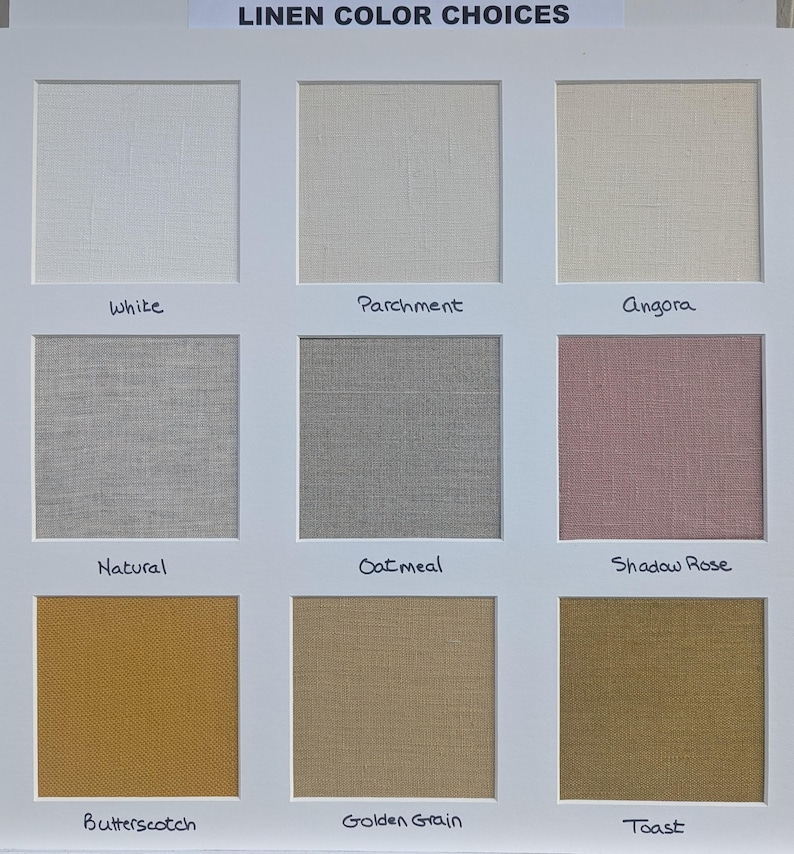 May include: A color swatch board titled LINEN COLOR CHOICES featuring nine square fabric samples in white, parchment, angora, natural, oatmeal, shadow rose, butterscotch, golden grain, and toast, each labeled with its respective color name.