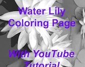 Water Lily Coloring Page - Instant Download With YouTube Tutorial For Colored Pencils - Lisa Brando - Extreme Coloring
