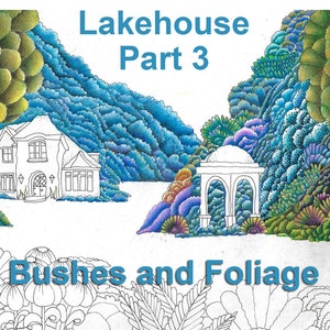 May include: A black and white line drawing of a house, a gazebo, and bushes. The text "Lakehouse Part 3" and "Bushes and Foliage" is written in blue at the top and bottom of the image.