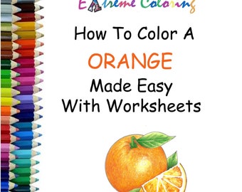 How To Color A Orange With Colored Pencils Tutorial Made Easy With Lisa Brando Extreme Coloring Prismacolor Colored Pencils