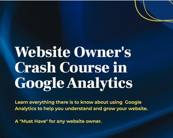 Mastering Google Analytics For Website Owners