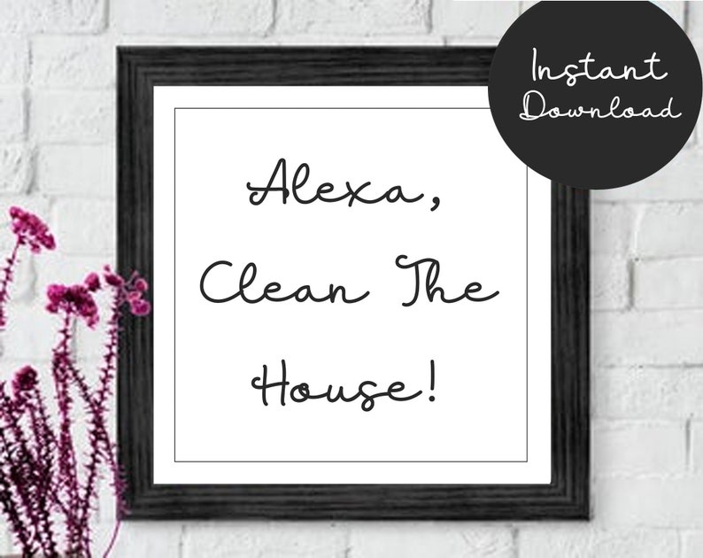 Alexa Clean the House Instant Download Printable Instant Etsy