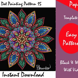May include: A colorful mandala dot painting pattern with a black background. The pattern is a circular design with a flower in the center and leaves around the outside. The text "Dot Painting Pattern 15" is at the top of the image. The text "Instant Download" is at the bottom of the image. The text "Popular Template Easy Pattern Black & White With Video" is on the right side of the image.