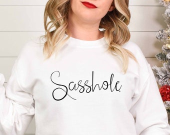 Sasshole® Sweatshirt | Sweatshirts Women | Funny Sweatshirt | Sarcastic Sweatshirt | Crewneck Soft Cozy | Women's Sweatshirt