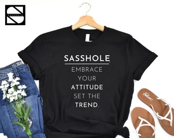 Sasshole® - Embrace Your Attitude Set the Trend Unisex Tshirt, Fearless Tshirt, Inspirational Shirt, Motivational Tshirt, Inspirational Tees
