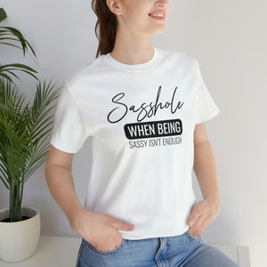 Sasshole® Shirt Gift for Her Funny Tshirt Handmade White