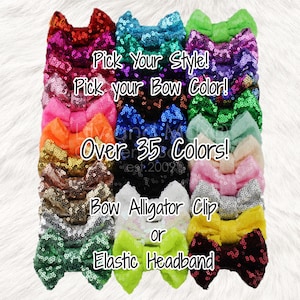 May include: A variety of sequin bows in different colors, including red, green, blue, purple, pink, and yellow. The bows are arranged in a vertical stack and are available in two styles: alligator clip or elastic headband. The text "Pick Your Style! Pick your Bow Color! Over 35 Colors! Bow Alligator Clip or Elastic Headband" is displayed on the image.