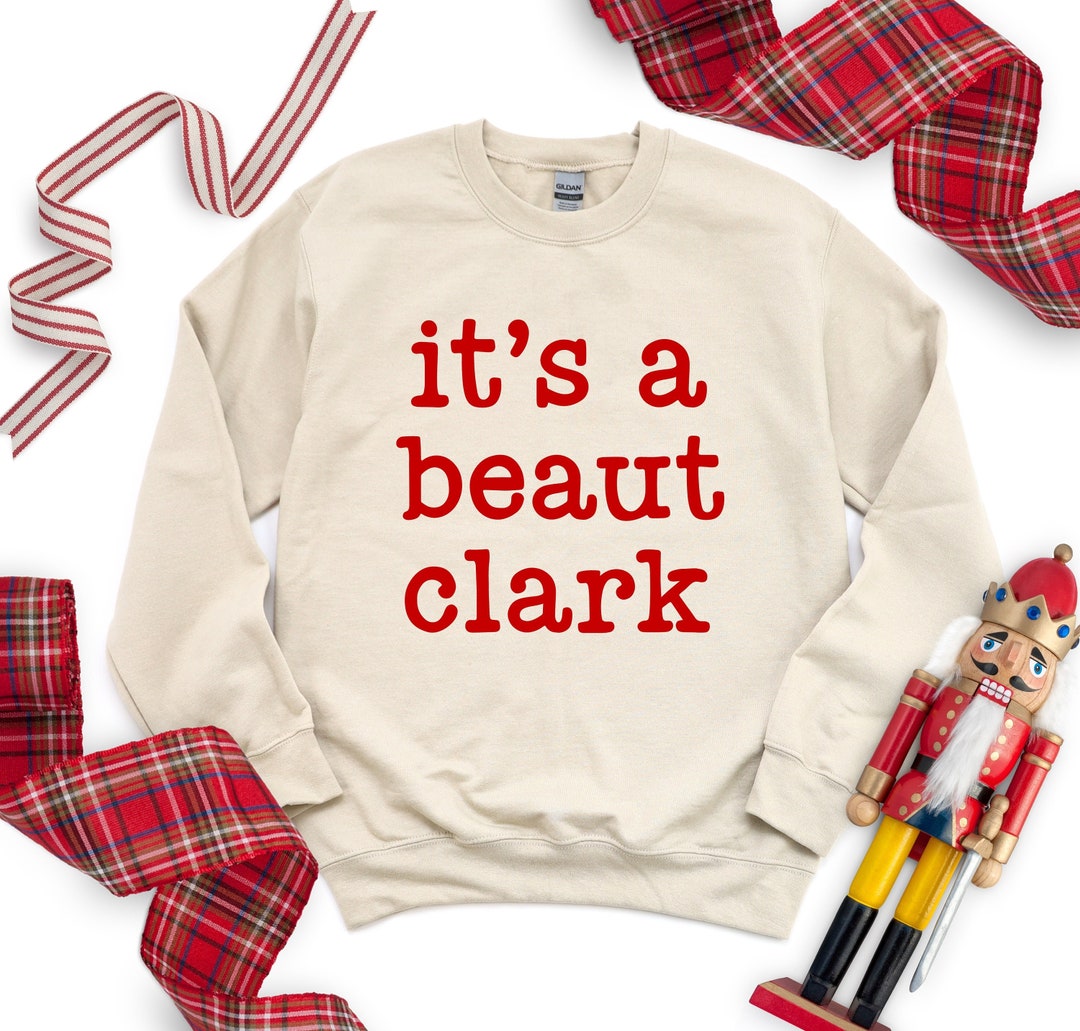 It's a Beaut Clark Christmas Funny Shirt, Christmas Funny Sweatshirt ...