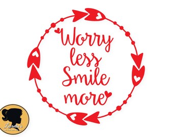 Zitat "Sorge weniger Lächeln mehr" SVG-Dateien für Silhouette, Vektor, Svg, Dxf, eps