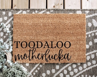 Toodaloo Motherfucka | Go Away Doormat | Crude Doormats | Funny Doormats | Go away | Not Welcome