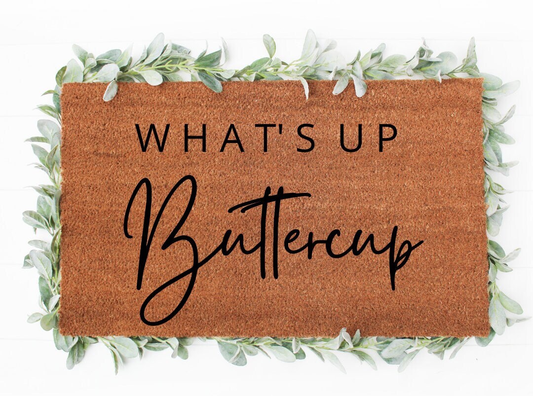 Whats up Buttercup Doormat Doormat Front Porch Decor Cute