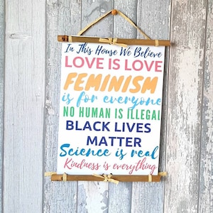 In This House We Believe Sign - BLM Framed Art - Feminist Print - No Human is Illegal - Love is Love - Kindness Is Everything - Stop Racism