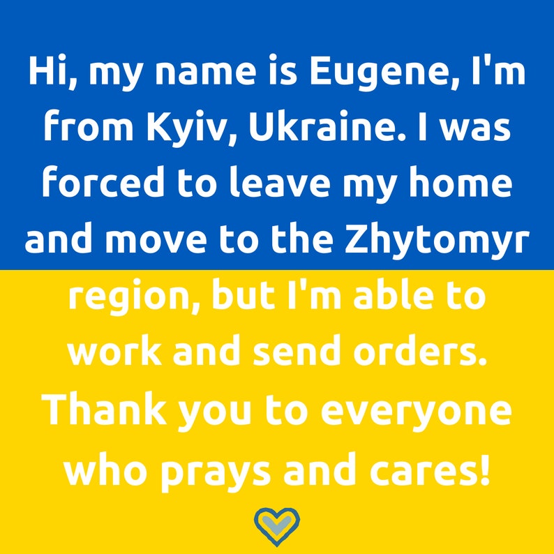 May include: A yellow and blue background with a message of hope and support. The text reads: "Hi, my name is Eugene, I'm from Kyiv, Ukraine. I was forced to leave my home and move to the Zhytomyr region, but I'm able to work and send orders. Thank you to everyone who prays and cares!"