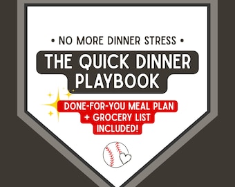 Quick Dinner Playbook | Easy Dinners for Busy Baseball Moms | Weeknight Dinners (Digital Cookbook)
