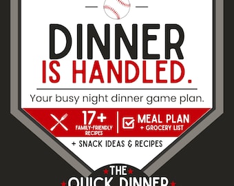 Quick Dinner Playbook | Easy Dinners for Busy Baseball Moms | Weeknight Dinners (Digital Cookbook)