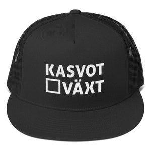 May include: Black trucker hat with a white embroidered design that says "KASVOT  VÄXT" with a check box.