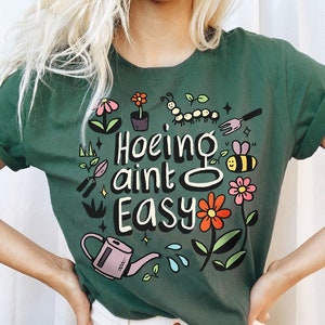 T-shirt de jardinier, chemise d’amoureux des plantes, t-shirt d’agriculteur, chemise Hoeing Aint Easy, cadeau pour les jardiniers, chemise botanique, chemise de jardinage, jardin