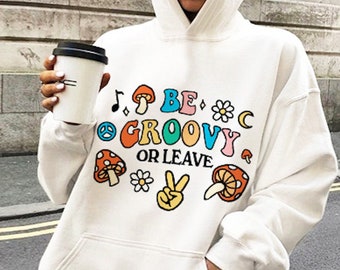 Groovy Oversized Sweatshirt, 80s Retro Womens Hoodie, Trendy Tiktok VSCO Pinterest Graphic Hoody, Cosy Hippie Hoody, Retro Quote Hoody