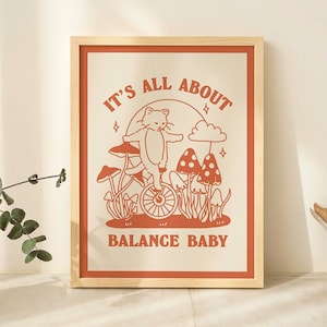 Balance Cat Print, Its all about Balance Baby Quote Poster, Retro Unicycle Cat Poster, Cottagecore Orange Mushroom Farmhouse Print, UNFRAMED