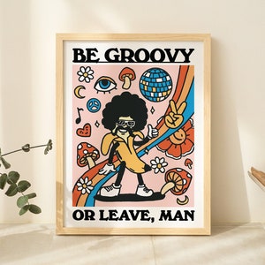 Retro 80s Print, Be Groovy Or Leave Poster, Retro Wall Decor, Boho Hippie Typography Artwork, Colorful Gallery Wall Art, A4 A3 A2, UNFRAMED