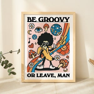 Groovy Retro Print, Funky Banana Poster, Be Groovy Or Leave, 1980s Psychedelic Art, 1980s Hippie Floral Boho, Downloadable Print, Colorful