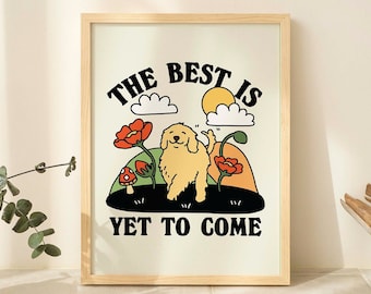 Happy Dog Cute Print, Retro Quote Poster, The best is yet to come, Golden retriever Dog Posters, Nursery Classroom Dorm Decor, UNFRAMED