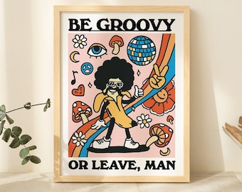 Retro 80s Print, Be Groovy Or Leave Poster, Retro Wall Decor, Boho Hippie Typography Artwork, Colorful Gallery Wall Art, A4 A3 A2, UNFRAMED