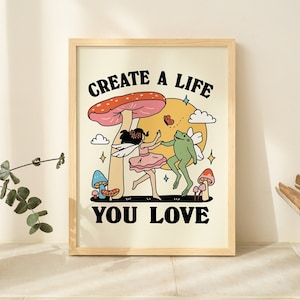 Whimsical Fairy Frog Print, Retro Mushroom Poster, Create A Life You Love Positive Quote, Pink Classroom Decor, Trendy Teacher Art, UNFRAMED