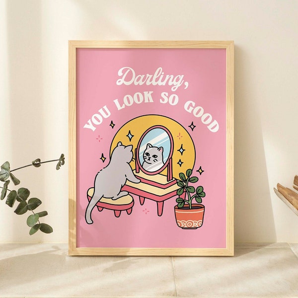 Girly Cat Self Love Wall Print, Positivity Darling You look So Good Quote, Pink Posters, Bathroom Y2K Poster Print, Dorm Room Decor UNFRAMED