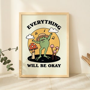 Happy Frog Print, Everything will be okay Self Care Prints, Positive Quote Poster,  Mental Health Wall Decor, Retro Wall Prints, UNFRAMED