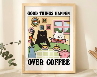 Impression de chat de café de café, affiche de boisson rétro, affiches de gâteau au café de bistrot, bonnes choses arrivent autour du café, décoration de cuisine, affiches, sans cadre