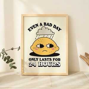 Sad Lemon Print, Even a bad day is just 24 hours, Cute Classroom Nursery Dorm Room Prints, Retro Quote Poster, Neutral Beige Decor, UNFRAMED