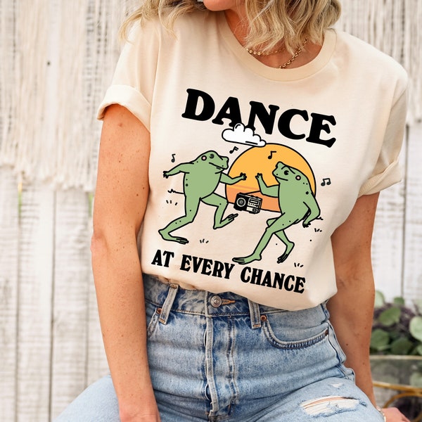 Cute Frog Dance Tshirt, Postive Quote Tee, Trendy Froggy T-shirt, Retro Cottagecore Tee, Oversized Womens Crewneck Shirt, Frog Lover Shirt