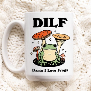 Frog Coffee Mug, Damn I love Frogs DILF Ceramic Cup, Frog Lover Gift, Boyfriend Gift Idea, Cottagecore Mushroom Mug, Funny Novelty Mug Gift