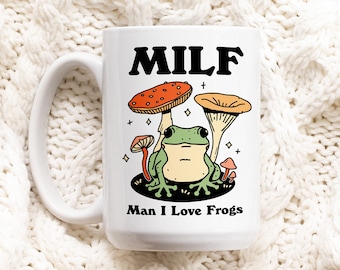 Frog Coffee Mug, Man I love Frogs MILF Ceramic Cup, Frog Lover Gift, Girlfriend Wife Gift Idea, Cottagecore Mushroom Mug, Funny Novelty Gift