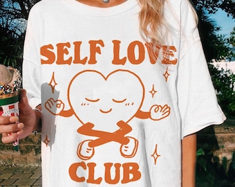 Aesthetic Self Love Tshirt, Retro Oversize Tee, Cute Mental Health T-shirt, Y2K Trendy Tee, Tumblr Shirt, Vintage Aesthetic Graphic Tee