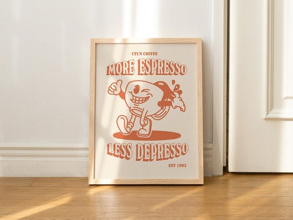 FRAMED Coffee Print, More Espresso Less Depresso, Retro Kitchen and Dining Prints, Cute Cafe Wall Art, Coffee Gift, Wooden or Metal Frame
